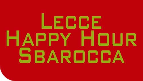 Lecce Happy Hour Sbarocca