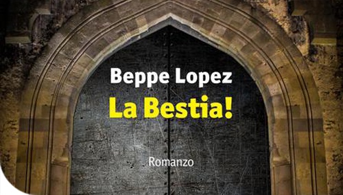 Beppe Lopez - La Bestia! (Ed. Manni)